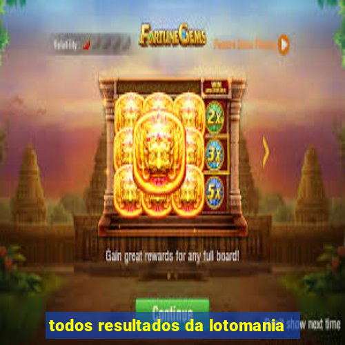 todos resultados da lotomania